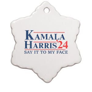 Kamala Harris 2024 Election Say It To My Face Ceramic Star Ornament