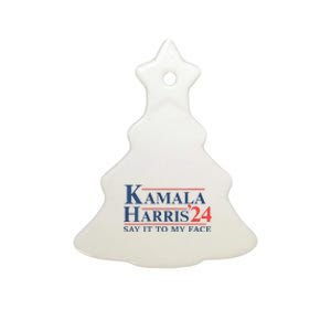 Kamala Harris 2024 Election Say It To My Face Ceramic Tree Ornament