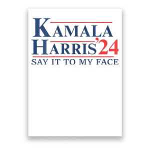 Kamala Harris 2024 Election Say It To My Face Poster