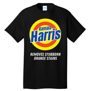 Kamala Harris 2024 Removes Stubborn Orange Stains Humorous Tall T-Shirt