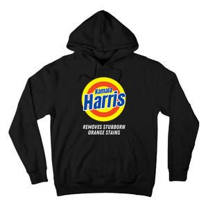 Kamala Harris 2024 Removes Stubborn Orange Stains Humorous Tall Hoodie