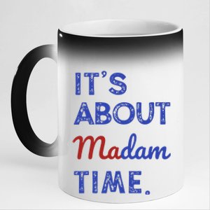 Kamala Harris 2024 ItS About Madam Time President Election Gift 11oz Black Color Changing Mug