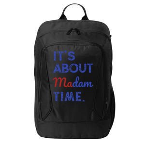 Kamala Harris 2024 ItS About Madam Time President Election Gift City Backpack