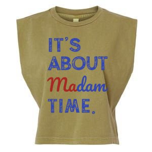 Kamala Harris 2024 ItS About Madam Time President Election Gift Garment-Dyed Women's Muscle Tee