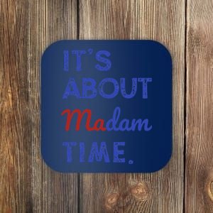 Kamala Harris 2024 ItS About Madam Time President Election Gift Coaster