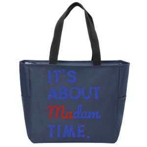 Kamala Harris 2024 ItS About Madam Time President Election Gift Zip Tote Bag