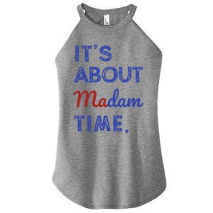 Kamala Harris 2024 ItS About Madam Time President Election Gift Women's Perfect Tri Rocker Tank