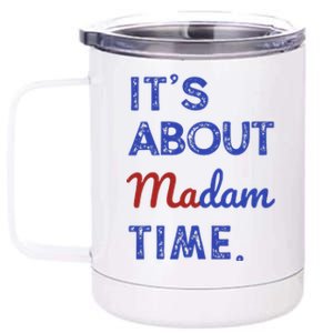 Kamala Harris 2024 ItS About Madam Time President Election Gift 12 oz Stainless Steel Tumbler Cup