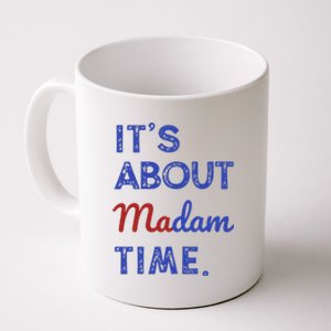 Kamala Harris 2024 ItS About Madam Time President Election Gift Coffee Mug