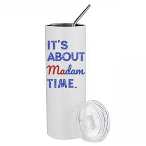 Kamala Harris 2024 ItS About Madam Time President Election Gift Stainless Steel Tumbler