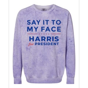 Kamala Harris 2024 Say It To My Face Debate Me Gift Colorblast Crewneck Sweatshirt