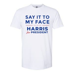 Kamala Harris 2024 Say It To My Face Debate Me Gift Softstyle CVC T-Shirt