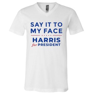 Kamala Harris 2024 Say It To My Face Debate Me Gift V-Neck T-Shirt