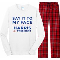 Kamala Harris 2024 Say It To My Face Debate Me Gift Long Sleeve Pajama Set