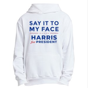 Kamala Harris 2024 Say It To My Face Debate Me Gift Urban Pullover Hoodie