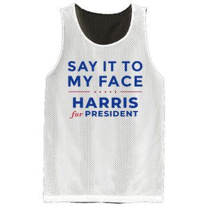 Kamala Harris 2024 Say It To My Face Debate Me Gift Mesh Reversible Basketball Jersey Tank