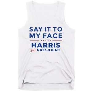 Kamala Harris 2024 Say It To My Face Debate Me Gift Tank Top