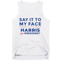 Kamala Harris 2024 Say It To My Face Debate Me Gift Tank Top