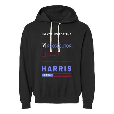 Kamala Harris 2024 IM Voting For The Prosecutor. Vote Blue Garment-Dyed Fleece Hoodie