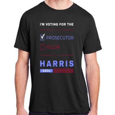 Kamala Harris 2024 IM Voting For The Prosecutor. Vote Blue Adult ChromaSoft Performance T-Shirt