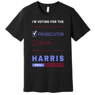 Kamala Harris 2024 IM Voting For The Prosecutor. Vote Blue Premium T-Shirt