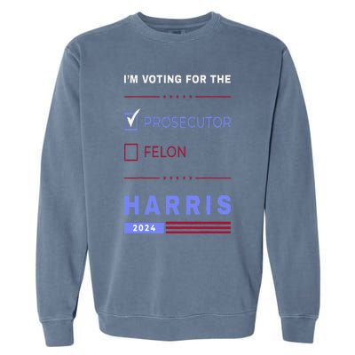 Kamala Harris 2024 IM Voting For The Prosecutor. Vote Blue Garment-Dyed Sweatshirt