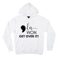 Kamala Harris 2024 Comma La Won Get Over It Hoodie