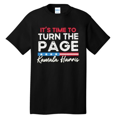 Kamala Harris 2024 ItS Time To Turn Page Tall T-Shirt