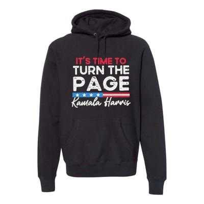 Kamala Harris 2024 ItS Time To Turn Page Premium Hoodie