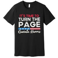 Kamala Harris 2024 ItS Time To Turn Page Premium T-Shirt