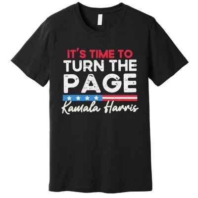 Kamala Harris 2024 ItS Time To Turn Page Premium T-Shirt