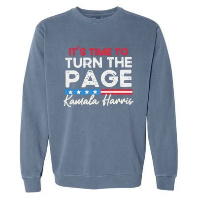 Kamala Harris 2024 ItS Time To Turn Page Garment-Dyed Sweatshirt