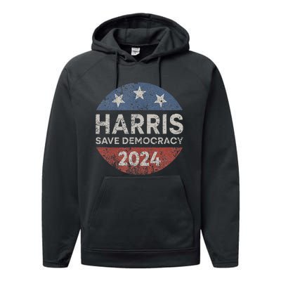 Kamala Harris 2024 Save Democracy Retro Button Election 2024 Performance Fleece Hoodie