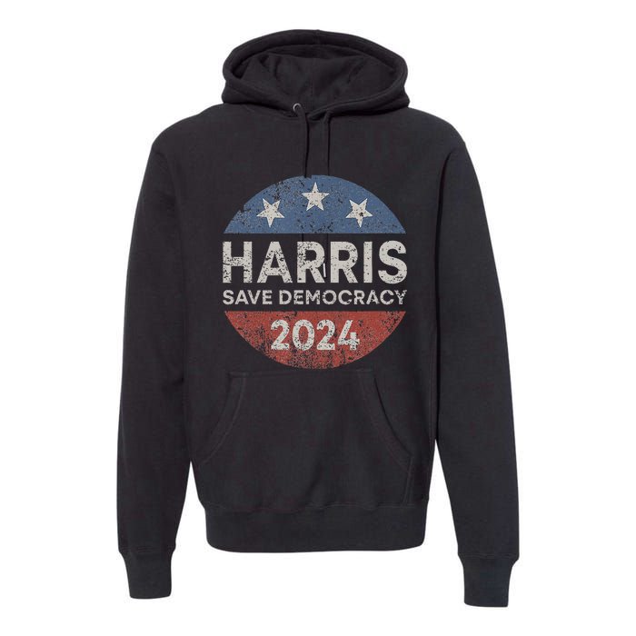 Kamala Harris 2024 Save Democracy Retro Button Election 2024 Premium Hoodie