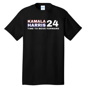 Kamala Harris 2024 Time To Move Forward Tall T-Shirt