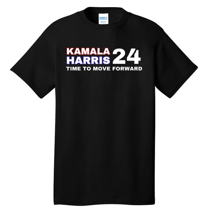 Kamala Harris 2024 Time To Move Forward Tall T-Shirt