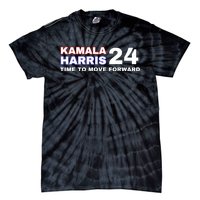 Kamala Harris 2024 Time To Move Forward Tie-Dye T-Shirt