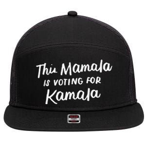 Kamala Harris 2020 Quote This Mamala Is Voting For Kamala 7 Panel Mesh Trucker Snapback Hat