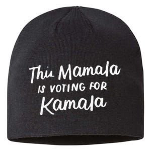 Kamala Harris 2020 Quote This Mamala Is Voting For Kamala Sustainable Beanie