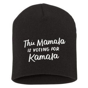 Kamala Harris 2020 Quote This Mamala Is Voting For Kamala Short Acrylic Beanie