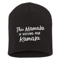 Kamala Harris 2020 Quote This Mamala Is Voting For Kamala Short Acrylic Beanie