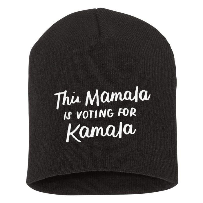 Kamala Harris 2020 Quote This Mamala Is Voting For Kamala Short Acrylic Beanie