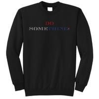 Kamala Harris 2024 Election Michelle Obama Do Something Sweatshirt