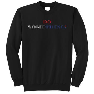 Kamala Harris 2024 Election Michelle Obama Do Something Sweatshirt