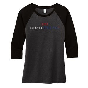 Kamala Harris 2024 Election Michelle Obama Do Something Women's Tri-Blend 3/4-Sleeve Raglan Shirt