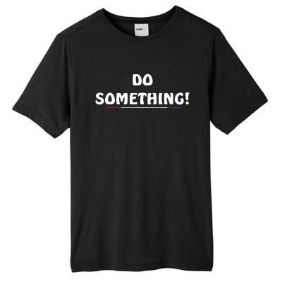 Kamala Harris 2024 Election Michelle Obama Do Something Tall Fusion ChromaSoft Performance T-Shirt