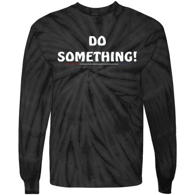 Kamala Harris 2024 Election Michelle Obama Do Something Tie-Dye Long Sleeve Shirt