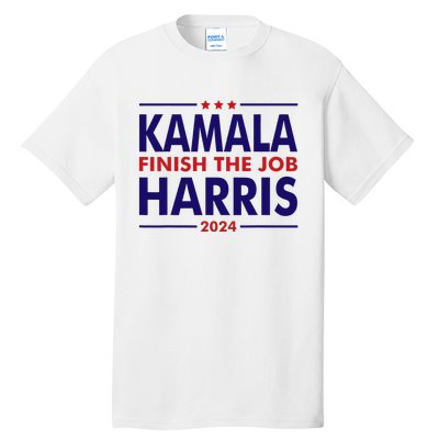 Kamala Harris 2024 LetS Finish The Job 2024 Tall T-Shirt