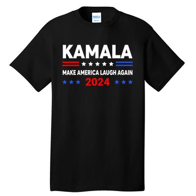 Kamala Harris 2024 Make America Laugh Agin Tall T-Shirt