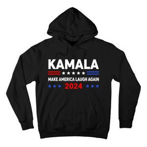 Kamala Harris 2024 Make America Laugh Agin Tall Hoodie